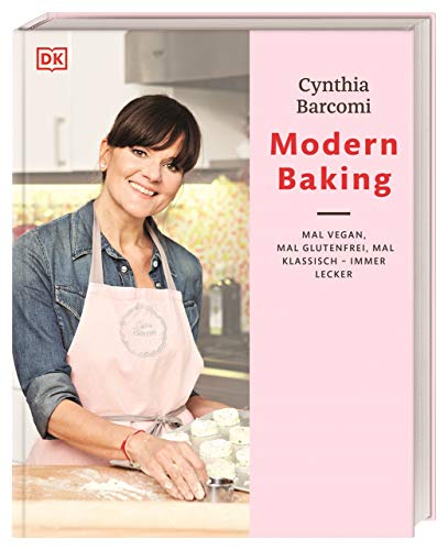 Stock image for Modern Baking: Mal vegan, mal glutenfrei, mal klassisch ? immer lecker! for sale by medimops