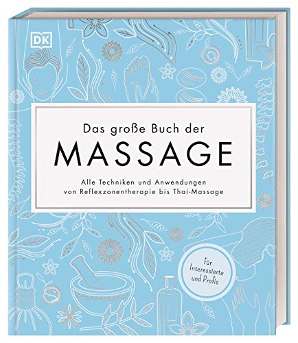 9783831040018: Das groe Buch der Massage: Alle Techniken und Anwendungen von Reflexzonentherapie bis Thai-Massage. Fr Interessierte und Profis