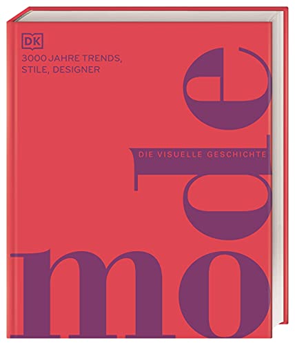 Stock image for Mode: 3000 Jahre Trends, Stile, Designer. Die visuelle Geschichte for sale by Chiron Media