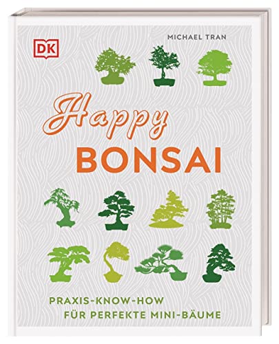 Imagen de archivo de Happy Bonsai: Praxis-Know-how fr perfekte Mini-Bume a la venta por medimops