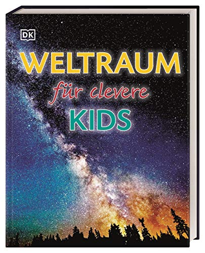 Stock image for Weltraum fr clevere Kids: Lexikon mit ber 1500 farbigen Abbildungen for sale by Librairie Th  la page