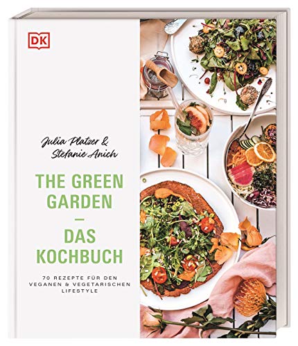 9783831041084: The Green Garden - Das Kochbuch: 70 Rezepte fr den veganen und vegetarischen Lifestyle