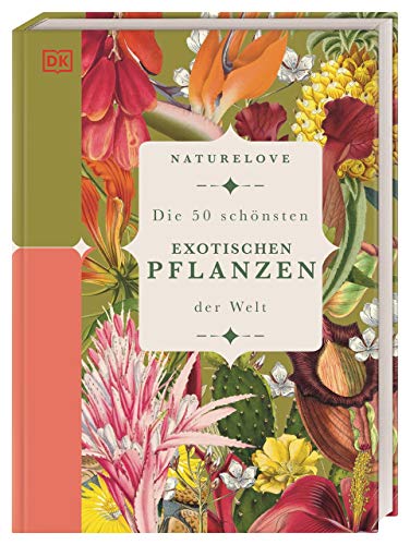 Stock image for Naturelove: Die 50 schnsten exotischen Pflanzen der Welt: Ein Buch wird zum Kunstwerk for sale by medimops