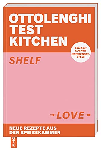 Beispielbild fr Ottolenghi Test Kitchen ? Shelf Love: Neue Rezepte aus der Speisekammer. Einfach kochen, Ottolenghi-Style zum Verkauf von medimops