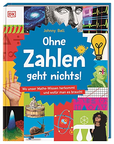 Beispielbild fr Ohne Zahlen geht nichts!: Wo unser Mathe-Wissen herkommt und wofr man es braucht zum Verkauf von medimops