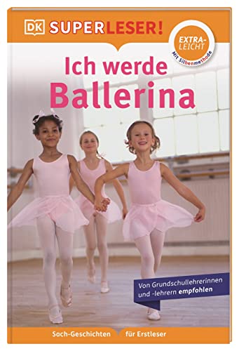 Stock image for SUPERLESER! Ich werde Ballerina: Sach-Geschichten fr Erstleser, Lesestufe extraleicht for sale by medimops