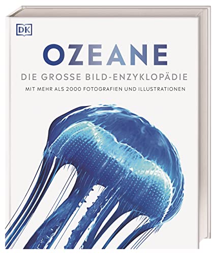 Stock image for Ozeane: Die groe Bild-Enzyklopdie mit mehr als 2000 Fotografien und Illustrationen for sale by Revaluation Books