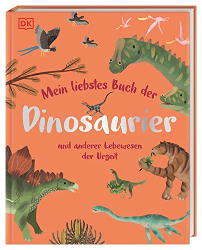 Beispielbild fr Mein liebstes Buch der Dinosaurier und anderer Lebewesen der Urzeit zum Verkauf von Blackwell's