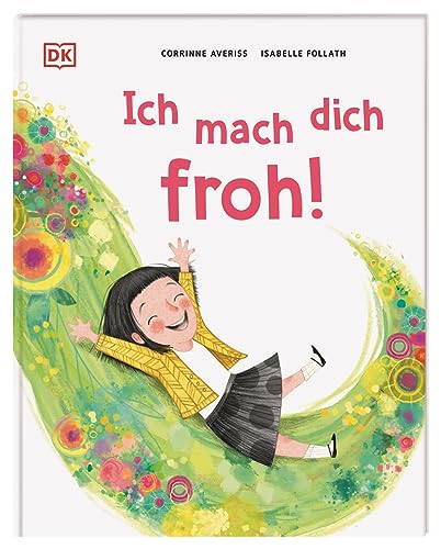 9783831048663: Ich mach dich froh!: Ein herzerwrmendes Bilderbuch ber die Freude. Fr Kinder ab 3 Jahren