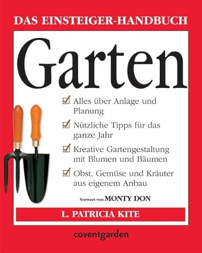 Imagen de archivo de Das Einsteiger-Handbuch. Garten: Alles ber Anlage und Planung. Ntzliche Pflegetipps fr das ganze Jahr. Kreative Gartengestaltung mit Blumen und Bumen. . aus eigenem Anbau. Keep It Simple Series a la venta por medimops