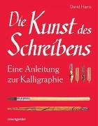 9783831090389: Die Kunst des Schreibens: Eine Anleitung zur Kalligraphie