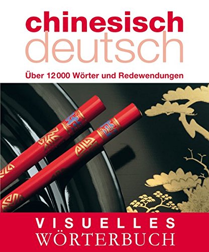 9783831090617: Visuelles Wrterbuch Chinesisch-Deutsch: ber 6000 Wrter und Redewendungen