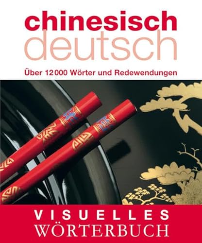 9783831090617: Visuelles Wrterbuch Chinesisch-Deutsch: ber 6000 Wrter und Redewendungen