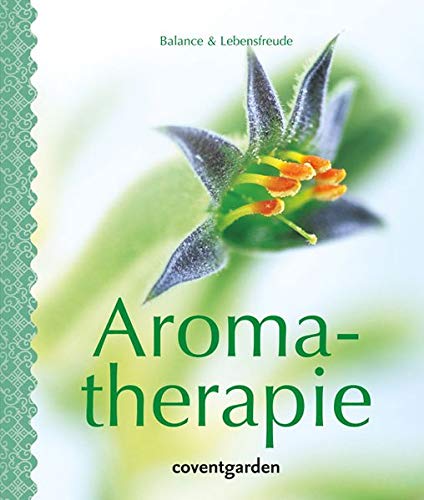 9783831090686: Aromatherapie: Balance & Lebensfreude