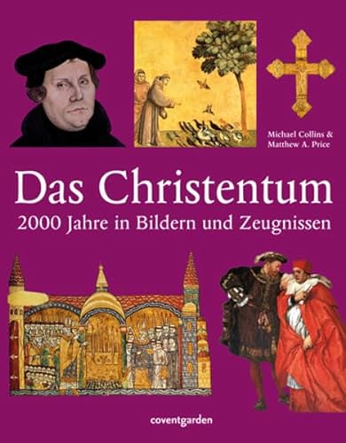 9783831090822: Das Christentum: 2000 Jahre in Bildern und Zeugnissen