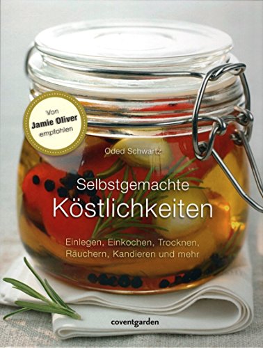 Stock image for Selbstgemachte Kstlichkeiten. Einlegen, Einkochen, Trocknen, Ruchern, Kandieren und mehr. for sale by medimops