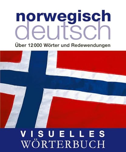 Beispielbild fr Visuelles Wrterbuch Norwegisch-Deutsch: ber 12.000 Wrter und Redewendungen zum Verkauf von medimops