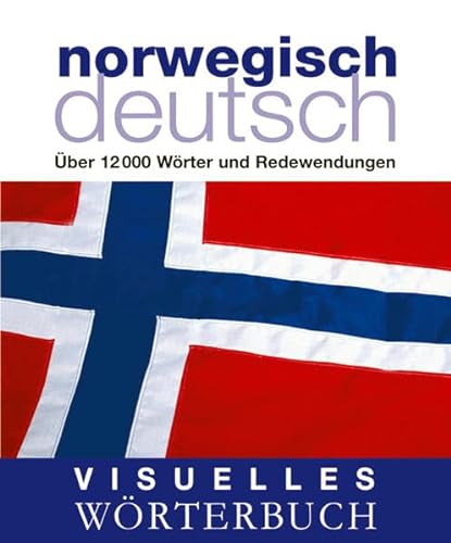 Stock image for Visuelles Wrterbuch Norwegisch-Deutsch: ber 12.000 Wrter und Redewendungen for sale by medimops