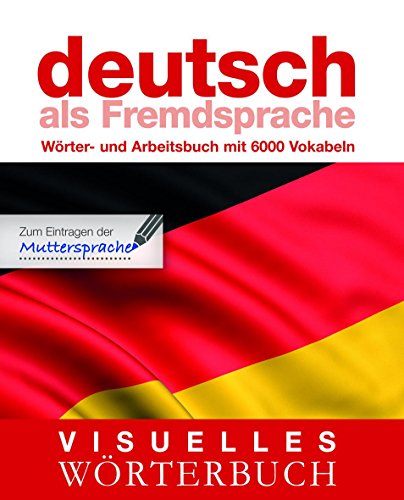 Stock image for Visuelles W rterbuch Deutsch als Fremdsprache : W rter- und Arbeitsbuch mit 6000 Vokabeln for sale by WorldofBooks