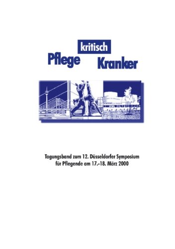 Pflege Kritisch Kranker - Tagungsband Zum 12. D Sseldorfer Symposium Fur Pflegende (German Edition) (9783831100675) by Gr Newald, Matthias