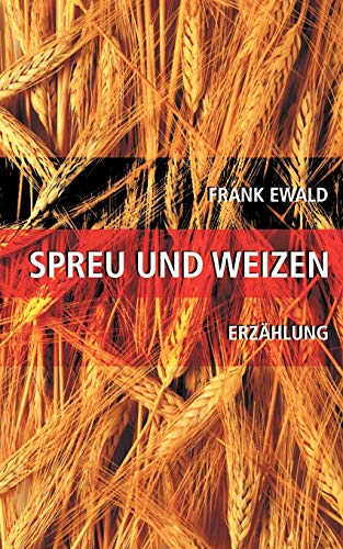 Stock image for Spreu und Weizen (German Edition) for sale by Lucky's Textbooks