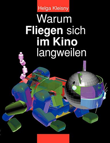 9783831101559: Warum Fliegen sich im Kino langweilen (German Edition)