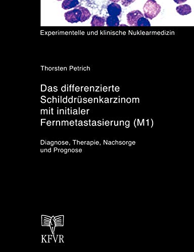 Stock image for Das differenzierte Schilddrusenkarzinom mit initialer Fernmetastasierung (M1) for sale by Chiron Media