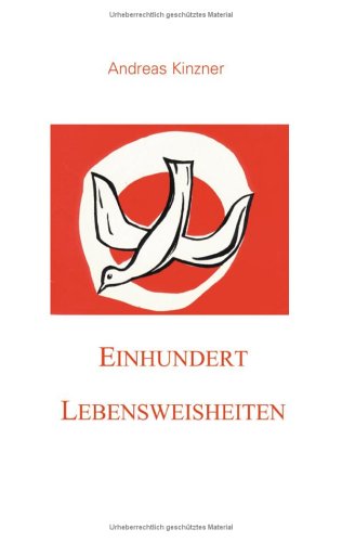Einhundert Lebensweisheiten. (9783831106066) by Andreas Kinzner