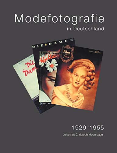 Modefotografie in Deutschland 1929-1955 (German Edition) - Moderegger, Johannes Christoph