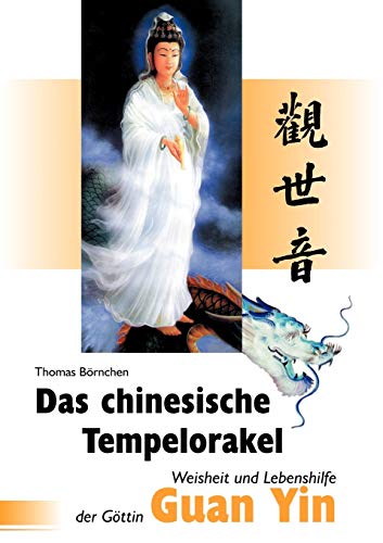 9783831108824: Das chinesische Tempelorakel: Weisheit und Lebenshilfe der Gttin Guan Yin