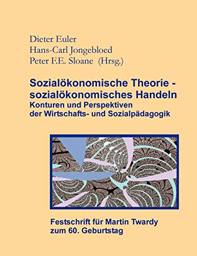 Imagen de archivo de Sozialkonomische Theorie - sozialkonomisches Handeln (Festschrift fr Martin Twardy) a la venta por medimops