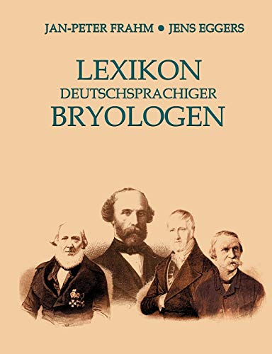 Lexikon deutschsprachiger Bryologen (German Edition) - Frahm, Jan-Peter; Eggers, Jens