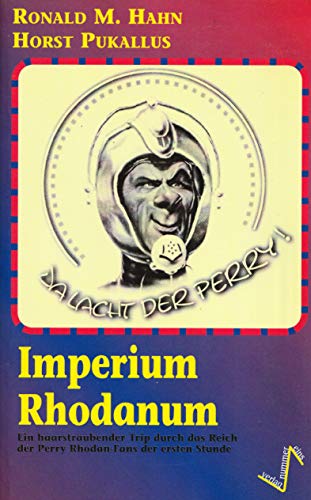 Beispielbild fr Imperium Rhodanum - ein haarstrubender Trip durch das Reich der Perry Rhodan Fans der ersten Stunde zum Verkauf von Storisende Versandbuchhandlung