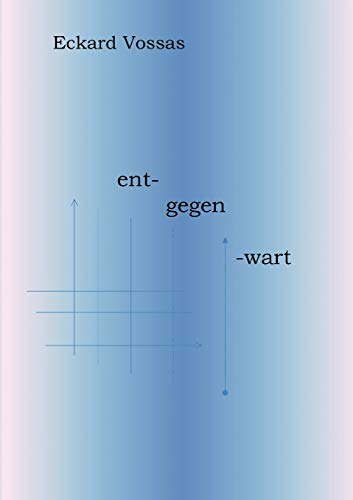 9783831110117: Entgegenwart: Semantikmusik 1 (German Edition)