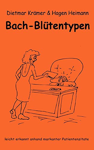 Imagen de archivo de Bach-Bltentypen leicht erkannt anhand markanter Patientenzitate (German Edition) a la venta por Lucky's Textbooks