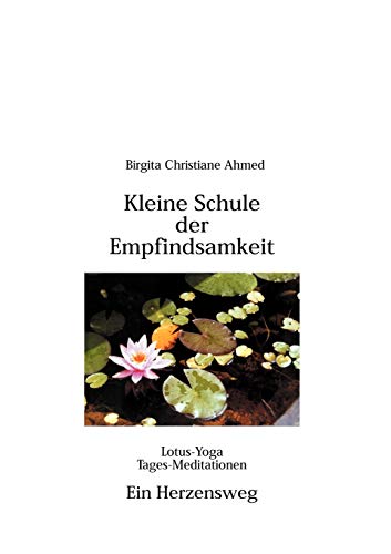 Beispielbild fr Kleine Schule der Empfindsamkeit: LotusYoga Tagesmeditationen (German Edition) zum Verkauf von Lucky's Textbooks