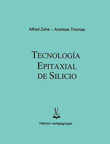 Tecnologia Epitaxial de Silicio (German Edition) (9783831114382) by Zehe, Alfred; Thomas, Andreas
