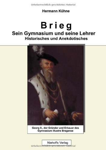 9783831114917: Brieg. Sein Gymnasium und seine Lehrer.