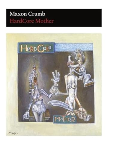 Hardcore Mother (Hardcover). (9783831115129) by Maxon Crumb