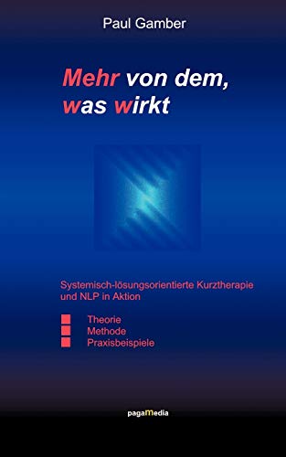 Stock image for Mehr von dem, was wirkt. Systemisch-lsungsorientierte Kurztherapie und NLP in Aktion. for sale by medimops