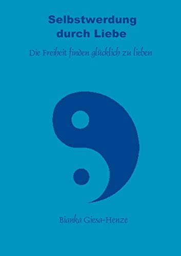 9783831116447: Selbstwerdung durch Liebe (German Edition)