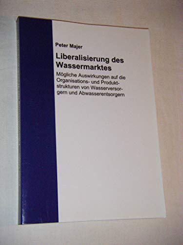 Liberalisierung des Wassermarktes. (9783831116522) by Peter Majer