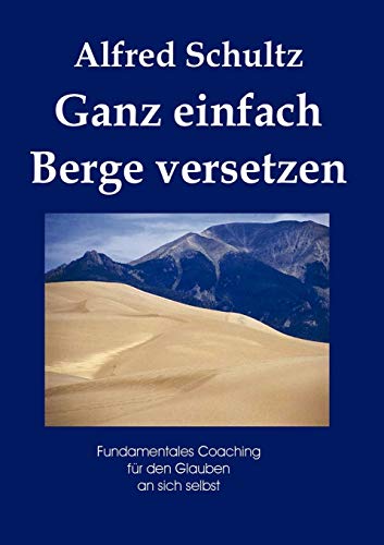 Ganz einfach Berge versetzen (German Edition) (9783831117369) by Schultz, Alfred