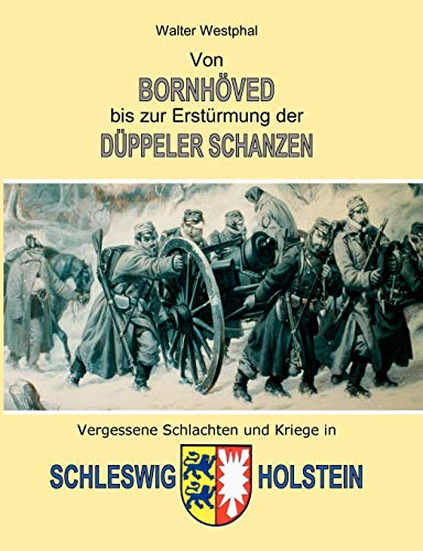 Von Bornhöved bis zur Erstürmung der Düppeler Schanzen - Walter Westphal