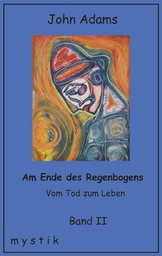 Am Ende des Regenbogens Band II - John Adams