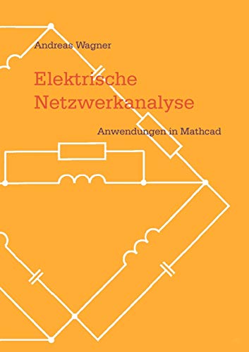 9783831127160: Elektrische Netzwerkanalyse: Anwendungen in Mathcad