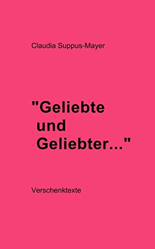 Stock image for Geliebte und Geliebter .: Verschenk Texte (German Edition) for sale by Lucky's Textbooks