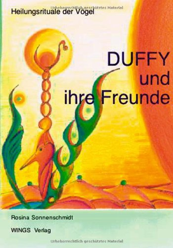 Stock image for Duffy und ihre Freunde. Heilungsrituale der Vgel for sale by medimops