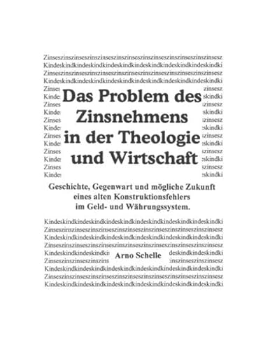 9783831130801: Das Problem des Zinsnehmens in der Theologie und Wirtschaft (HardCover Premium Ausgabe): Geschichte, Gegenwart und Zukunft eines alten Konstruktionsfehlers im Geld- und Whrungssystem