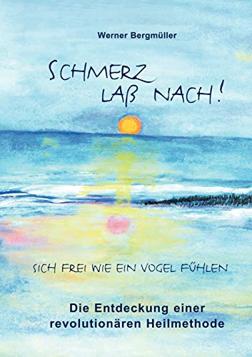 Stock image for Schmerz la nach!:Sich frei wie ein Vogel fuhlen for sale by Chiron Media